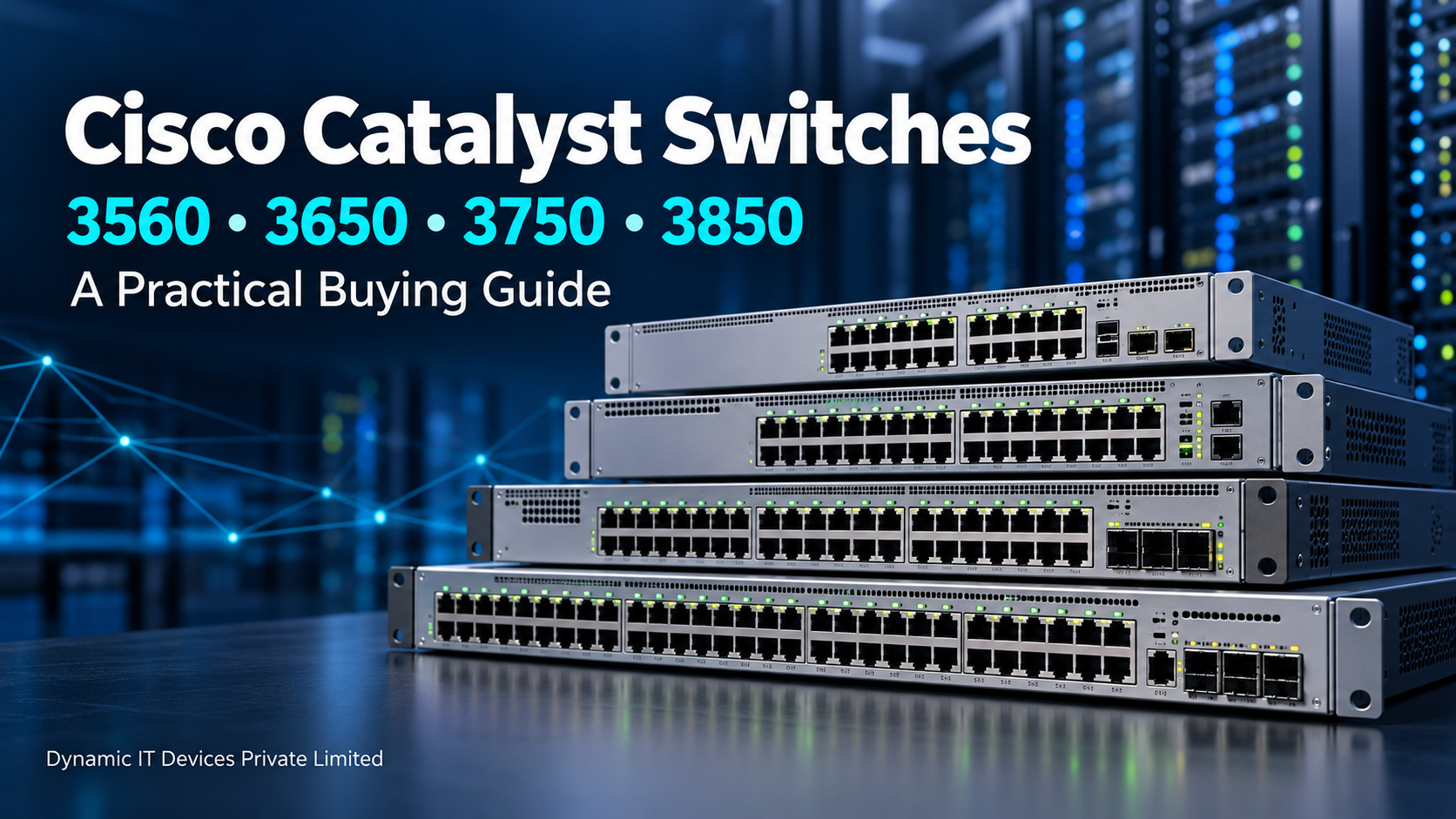 Cisco Catalyst 3560, 3650, 3750 & 3850 Switches: Features, Benefits and Uses